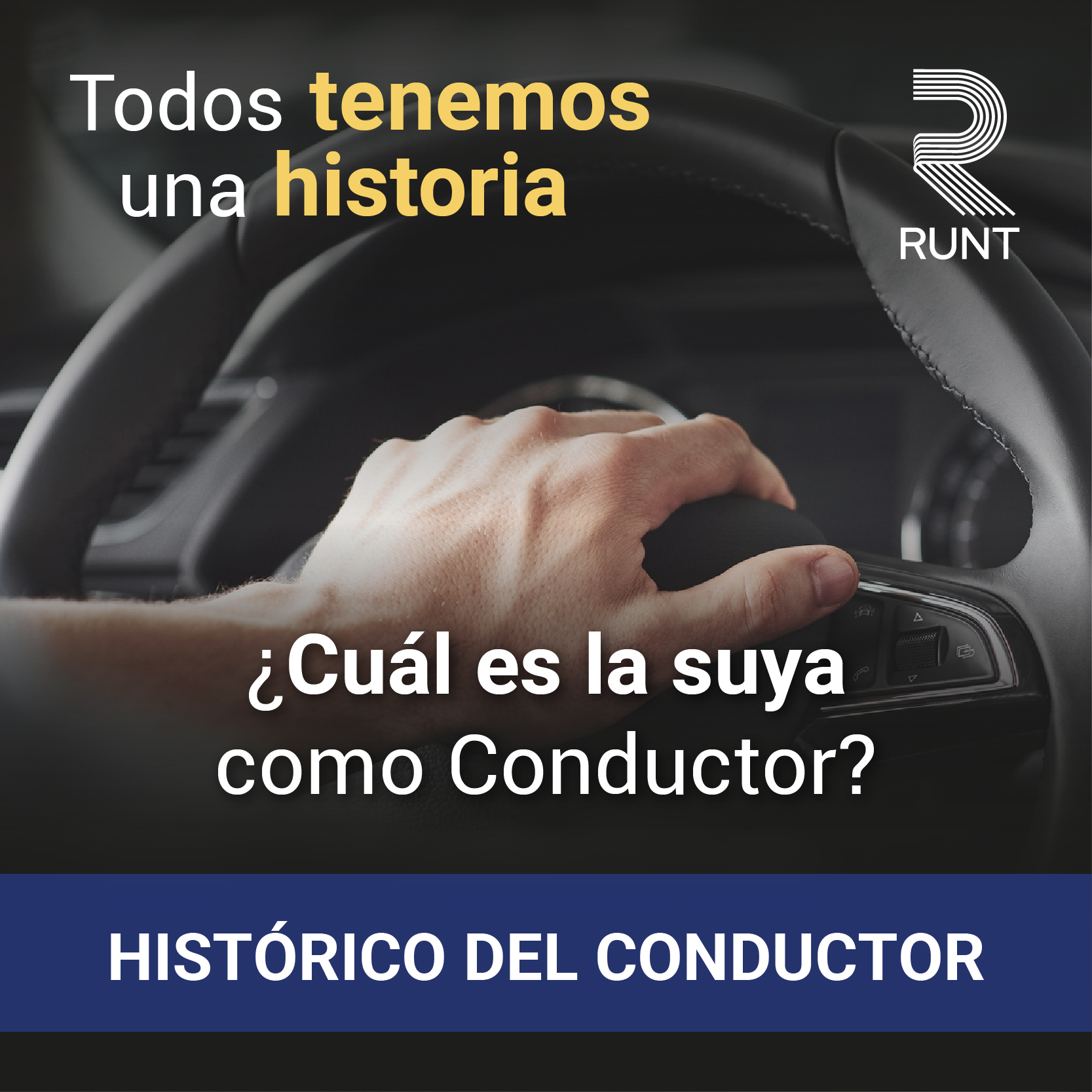Imagen con el texto: todos tenemos una historia, ¿cual es la suya como conductor?